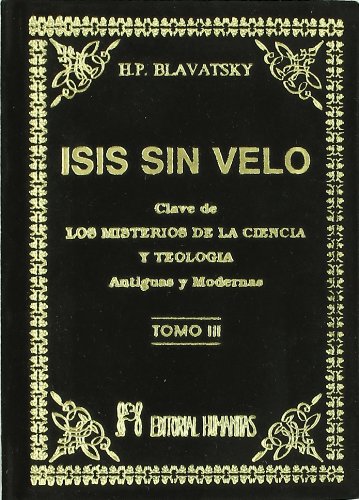 Isis sin velo (Tomo III) - Blavatsky, Helena Petrovna