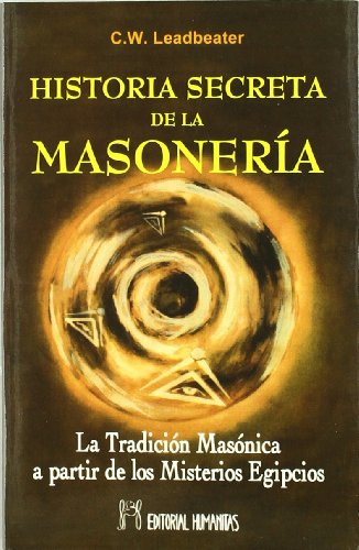 Stock image for Historia secreta de la masoneria: La Tradici n Mas nica a partir de los Misterios Egipcios (Spanish Edition) for sale by ThriftBooks-Dallas