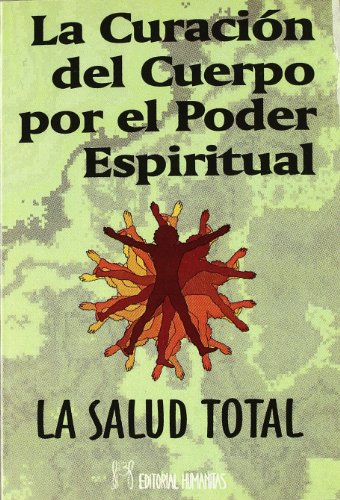 LA CURACION DEL CUERPO POR EL PODER ESPIRITUAL.