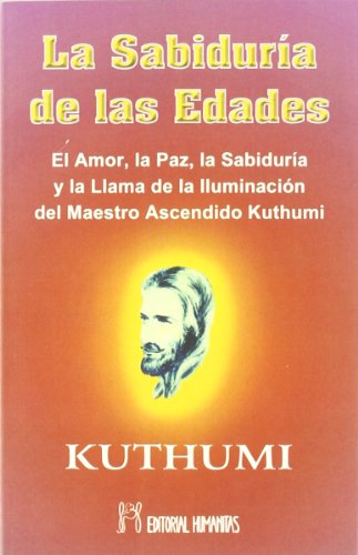 9788479102272: La sabidura de las edades : el amor, la paz, la sabidura y la llama de la iluminacin del maestro ascendido Kuthumi