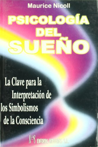 PSICOLOGIA DEL SUEÃ±O LA CLAVE PARA LA INTERPRETACIÓN DE LOS SIMBOLISMOS DE LA CONSCIENCIA - NICOLL, MAURICE