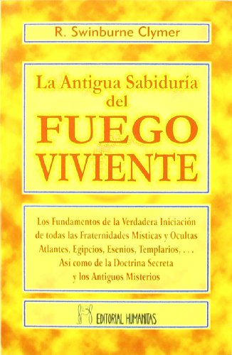 ANTIGUA SABIDURÍA DEL FUEGO VIVIENTE, LA - R. Swinburne Clymer