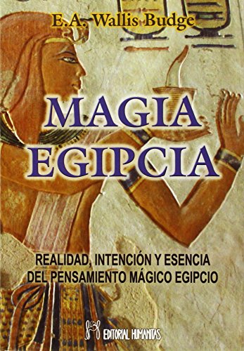 9788479104719: Magia egipcia : realidad, intencin y esencia del pensamiento mgico egipcio