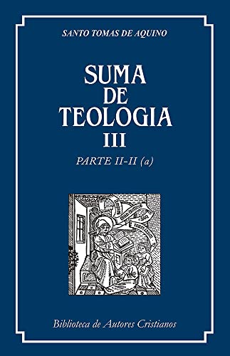 Suma de teología.III: Parte II-II (a) - Santo Tomás de Aquino