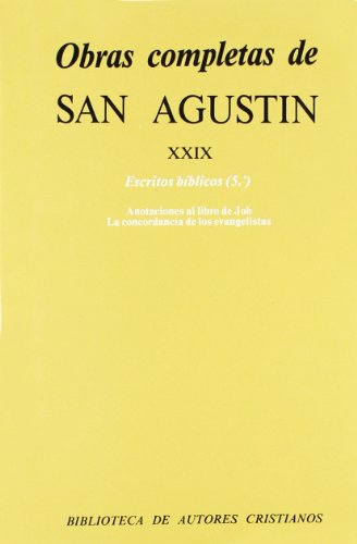 9788479140717: Obras completas de San Agustn. XXIX: Escritos bblicos (5.): Anotaciones al libro de Job. Concordancia de los evangelistas (NORMAL) (Spanish and Latin Edition)