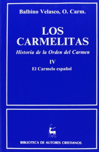 9788479140953: Los carmelitas. Historia de la Orden del Carmen: El carmelo espaol: 4