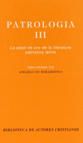 Patrología. III: La edad de oro de la literatura patrística latina - Hamman, Adalbert