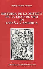 Historia de la mÃ­stica de la Edad de Oro en EspaÃ±a y AmÃ©rica (MAIOR) (Spanish Edition) (9788479141202) by AndrÃ©s MartÃ­n, Melquiades