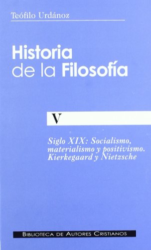 Stock image for HISTORIA DE LA FILOSOFIA V. SIGLO XIX SOCIALISMO MATERIALISMO Y POSITIVISMO for sale by OM Books