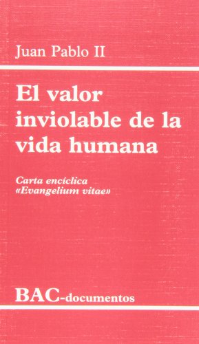 El valor inviolable de la vida humana. Carta encíclica 