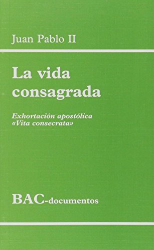 9788479142230: La vida consagrada. Exhortacin apostlica Vita consecrata (DOCUMENTOS) (Spanish Edition)