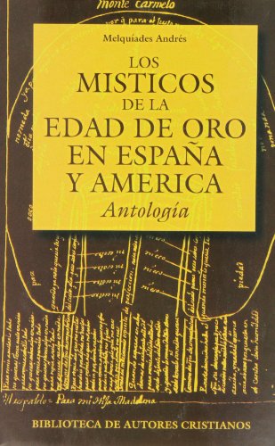 Beispielbild fr LOS MISTICOS DE LA EDAD DE ORO EN ESPANA Y AMERICA. ANTOLOGIA zum Verkauf von Librairie Philosophique J. Vrin