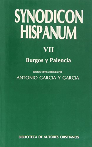 Synodicon Hispanum VII. Burgos y Palencia - Antonio García y García ( Dir.) - Bernardo Alonso Rodríguez - Francisco Cantelar Rodríguez - María Luisa Guadalupe Beraza - Nicolás López Martínez - Juan Candido Matías Vicente - José Sánchez Herrero - Mariano Sanz González