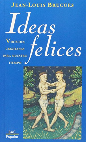 Beispielbild fr IDEAS FELICES. VIRTUDES CRISTIANAS zum Verkauf von Siglo Actual libros