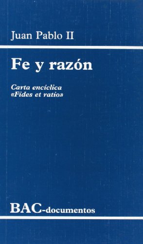 Imagen de archivo de Fe y razon. Carta enciclica Fides et ratio (DOCUMENTOS) a la venta por Iridium_Books