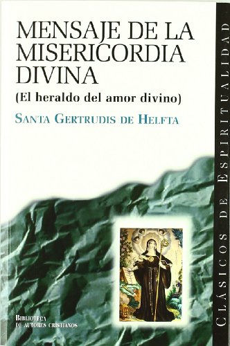 Mensaje de la misericordia divina : el heraldo del amor divino - Gertrudis la Magna, Santa; Garrido Bonaño, Manuel, (ed. lit.)