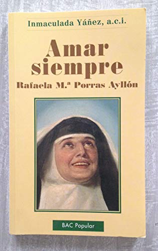 9788479144616: AMAR SIEMPRE. Rafaela M Porras Aylln