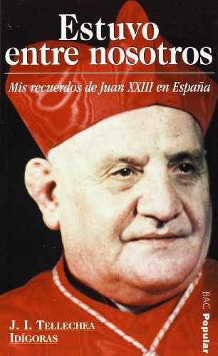 9788479144883: Estuvo entre nosotros, mis recuerdos de Juan XXIII en Espaa