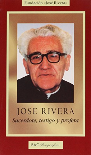 Beispielbild fr JOSE RIVERA/SACERDOTE TESTIGO Y PROFETA zum Verkauf von Siglo Actual libros