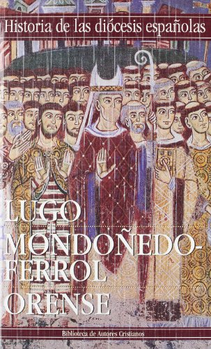 Beispielbild fr Iglesias de Lugo, Mondoedo-Ferrol y Orense zum Verkauf von Revaluation Books