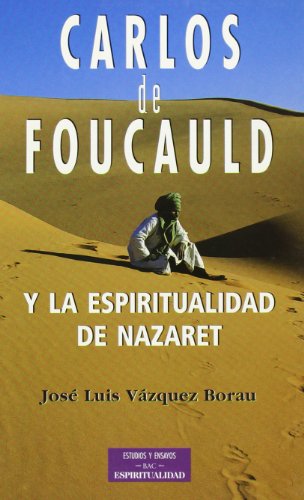 9788479145736: Carlos de Foucauld y la espiritualidad de Nazaret (ESTUDIOS Y ENSAYOS)