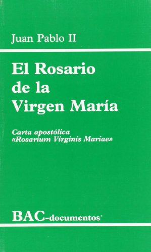 El Rosario de la Virgen MarÃ­a. Carta apostÃ³lica "Rosarium Virginis Mariae" (9788479146207) by Juan Pablo II