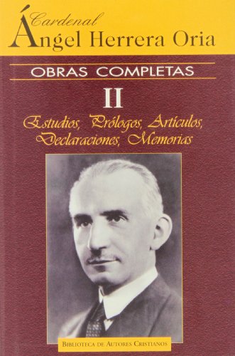 Imagen de archivo de Obras Completas de ngel Herrera Oria. Ii: Estudios, Prlogos, Artculos, Declaraciones, Memorias: 2 a la venta por Hamelyn