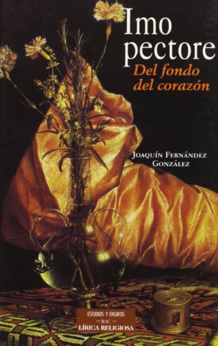 Imo pectore: Del fondo del corazón (ESTUDIOS Y ENSAYOS) - Joaquín Fernández González