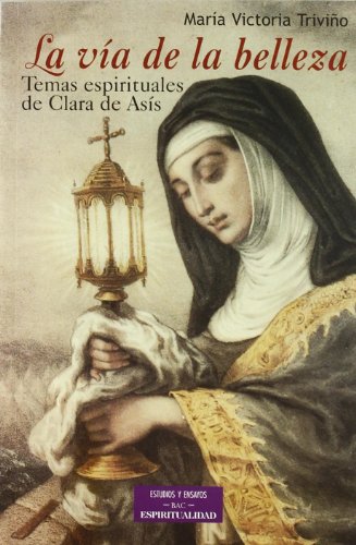 9788479146542: La vía de la belleza : temas espirituales de Clara de Asís