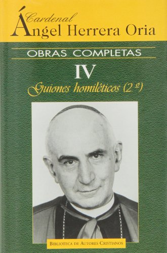 9788479146962: Obras completas de ngel Herrera Oria. IV: Guiones homilticos (2) (NORMAL) (Spanish Edition)