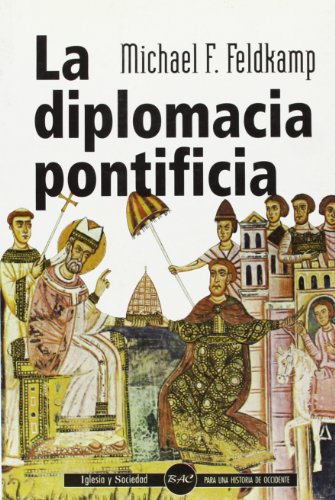 DIPLOMACIA PONTIFICIA, LA - FELDKAMP, MICHAEL F.,