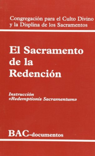 Stock image for El sacramento de la redencin. Instruccin "Redemptionis sacramentum" (DOCUMENTOS) (Spanish Edition) for sale by GF Books, Inc.