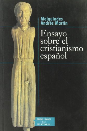 ENSAYO SOBRE EL CRISTIANISMO ESPAÑOL - ANDRES MARTIN, MELQUIADES