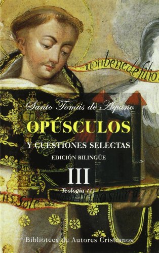 Imagen de archivo de OPSCULOS Y CUESTIONES SELECTAS. III: TEOLOGA (I) a la venta por Antrtica