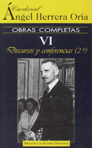9788479147853: Obras completas de ngel Herrera Oria. VI: Discursos y conferencias (2): 6 (NORMAL)