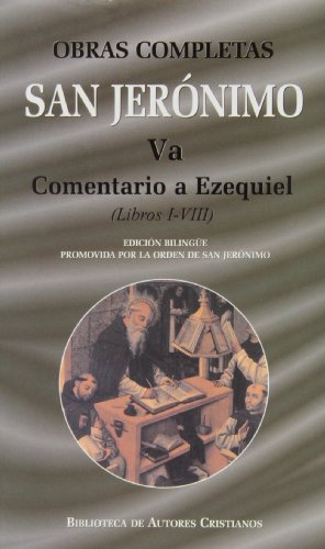 9788479147969: Obras completas de San Jernimo. Va: Comentario a Ezequiel (Libros I-VIII) (NORMAL)