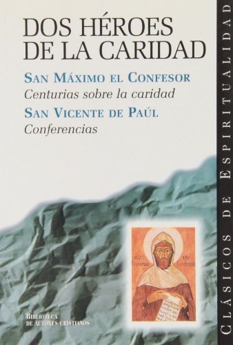 9788479148010: Dos hroes de la caridad: Centurias sobre la caridad ; Conferencias