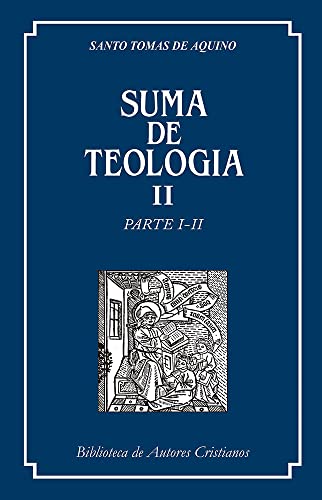 Suma de teología. II: Parte I-II - Santo Tomás de Aquino