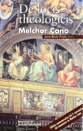 De locis theologicis - Cano, Melchor