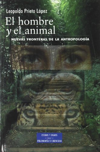 Imagen de archivo de El hombre y el animal. Nuevas fronteras de la antropologia a la venta por Iridium_Books