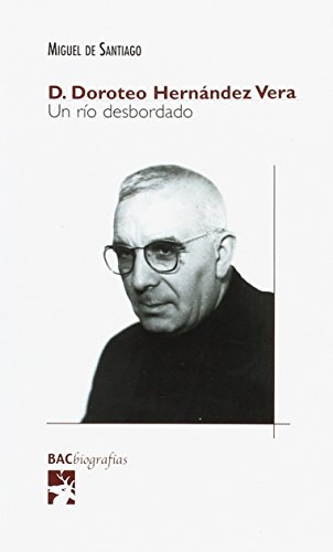 Imagen de archivo de D. Doroteo Hernndez Vera : un ro desbordado (BIOGRAFAS, Band 29) a la venta por medimops