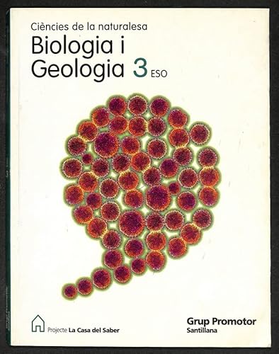 9788479181352: CIENCIES DE LA NATURALESA BIOLOGIA I GEOLOGIA 3 ESO LA CASA DEL SABER CATALAN GRUP PROMOTOR (Catalan Edition)