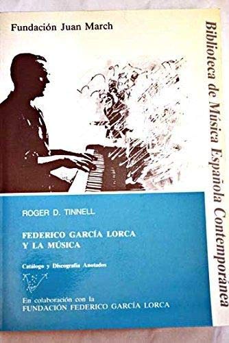 Stock image for Federico Garci?a Lorca y la mu?sica: Cata?logo y discografi?a anotados (Biblioteca de mu?sica espan?ola contempora?nea) (Spanish Edition) for sale by Iridium_Books