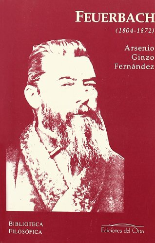 Stock image for Ludwig Feuerbach (1804-1872) Ginzo Fernndez, Arsenio for sale by VANLIBER