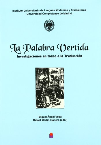 Stock image for La palabra vertida / The translated word: Investigaciones En Torno a La Traduccion, VI Encuentros Complutense En Torno a La Traduccion for sale by WorldofBooks