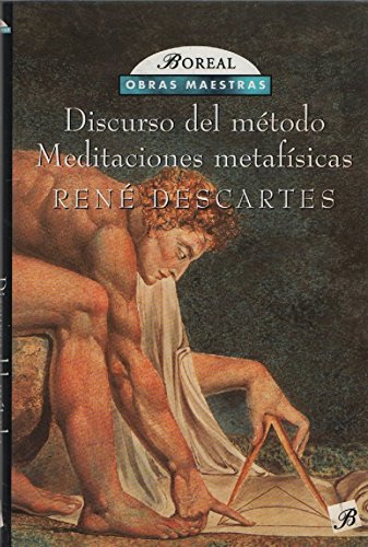 Descartes. Discurso del método. Meditaciones metafisicas.