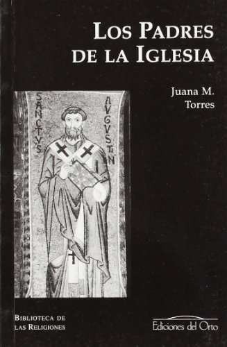 Imagen de archivo de Los padres de la Iglesia : la sabidura de sus textos Torres Prieto, Juana Mara a la venta por VANLIBER
