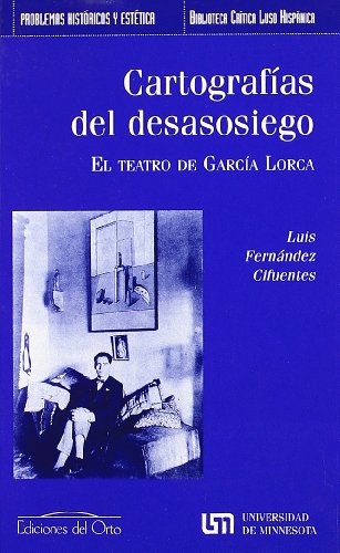 Imagen de archivo de Cartografas del desasosiego : el teatro de Garca Lorca Fernndez Cifuentes, Luis a la venta por VANLIBER
