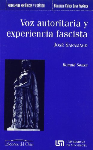 Imagen de archivo de Voz autoritaria y experiencia fascista : Jos Saramago Sousa, Ronald W. a la venta por VANLIBER