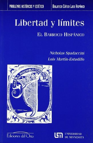 Beispielbild fr Libertad y lmites : el Barroco espaol (1600-1680) Martn-Estudillo, Luis and Spadaccin, Nicholas zum Verkauf von VANLIBER